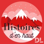 Logo of the podcast Histoires d'en haut Podcast Histoires d'en haut