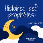 Podcast Histoires des prophètes pour enfants