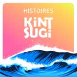 Podcast Histoires Kintsugi