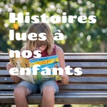 Logo of the podcast Histoires lues à nos enfants Podcast Histoires lues à nos enfants