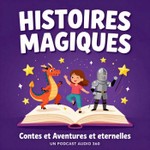 Histoires magiques - Histoires et contes imaginaires pour les enfants Podcast Histoires magiques - Histoires et contes imaginaires pour les enfants