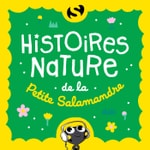Histoires nature de la Petite Salamandre Histoires nature de la Petite Salamandre