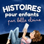 Logo of the podcast Histoires pour enfants – Livres audio lus par l’auteure Québécoise Belle Elaine Podcast Histoires pour enfants – Livres audio lus par l’auteure Québécoise Belle Elaine