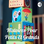 Logo of the podcast Histoires Pour Petits Et Grands Podcast Histoires Pour Petits Et Grands