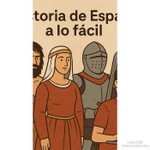 Logo of the podcast Historia De España A Lo Fácil Podcast Historia De España A Lo Fácil