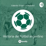 Logo of the podcast Historia del fútbol argentino podcast Podcast Historia del fútbol argentino podcast
