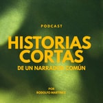 Logo of the podcast Historias cortas de un narrador común Podcast Historias cortas de un narrador común