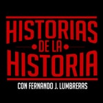 Logo of the podcast HISTORIAS DE LA HISTORIA Podcast HISTORIAS DE LA HISTORIA
