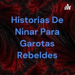 Logo of the podcast Historias De Ninar Para Garotas Rebeldes Podcast Historias De Ninar Para Garotas Rebeldes