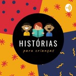 Logo of the podcast Histórias Para Crianças Podcast Histórias Para Crianças