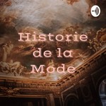 Logo of the podcast Historie de la Mode: A Fashion History Podcast Podcast Historie de la Mode: A Fashion History Podcast
