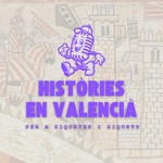 Logo of the podcast Històries en valencià per a xiquetes i xiquets Podcast Històries en valencià per a xiquetes i xiquets