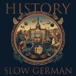 Logo of the podcast History in Slow German Podcast History in Slow German