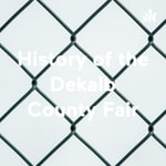 Logo of the podcast History of the Dekalb County Fair Podcast History of the Dekalb County Fair