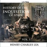 Logo of the podcast History of the Inquisition of Spain, Vol. 1 by Henry Charles Lea (1825 - 1909) Podcast History of the Inquisition of Spain, Vol. 1 by Henry Charles Lea (1825 - 1909)
