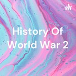 Logo of the podcast History Of World War 2 Podcast History Of World War 2