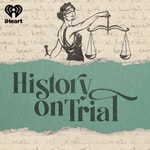 Logo of the podcast History on Trial Podcast History on Trial