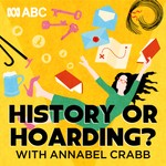 Logo of the podcast History Or Hoarding? With Annabel Crabb Podcast History Or Hoarding? With Annabel Crabb