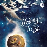 Logo of the podcast Hoàng Tử Bé (Bản đầy đủ) Podcast Hoàng Tử Bé (Bản đầy đủ)