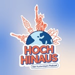 Hoch Hinaus! Der Auslandsjahr Podcast Podcast Hoch Hinaus! Der Auslandsjahr Podcast