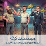 Podcast Hochklassiger Unterschichthumor