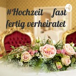 Logo of the podcast #Hochzeit fast fertig verheiratet Podcast #Hochzeit fast fertig verheiratet