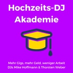 Logo of the podcast Hochzeits-DJ Akademie | DJ Jobs | Online Marketing | Mehr Gigs bekommen | DJ Website Podcast Hochzeits-DJ Akademie | DJ Jobs | Online Marketing | Mehr Gigs bekommen | DJ Website