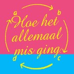 Logo of the podcast Hoe het allemaal misging Podcast Hoe het allemaal misging