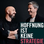 Hoffnung ist keine Strategie - Der Strategie & KI-Podcast Hoffnung ist keine Strategie - Der Strategie & KI-Podcast