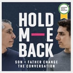Logo of the podcast Hold Me Back: Son and Father Change the Conversation Podcast Hold Me Back: Son and Father Change the Conversation