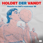 Logo of the podcast Holdet der vandt - historien om AGF's mesterskab '86 Podcast Holdet der vandt - historien om AGF's mesterskab '86
