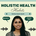 Holistic Health Habits: Nutrition Experts Speak Podcast Holistic Health Habits: Nutrition Experts Speak