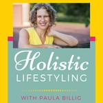 Logo of the podcast Holistic Lifestyling with Paula Billig Podcast Holistic Lifestyling with Paula Billig
