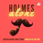 Logo of the podcast Holmes Alone: Sherlock Holmes Stories Podcast Holmes Alone: Sherlock Holmes Stories