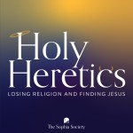 Holy Heretics: Losing Religion and Finding Jesus Podcast Holy Heretics: Losing Religion and Finding Jesus