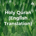 Logo of the podcast Holy Quran (English Translation) Podcast Holy Quran (English Translation)