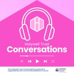 Holywell Trust Conversations Holywell Trust Conversations