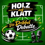 Logo of the podcast Holz auf Klatt - Die DribbelDebatte Podcast Holz auf Klatt - Die DribbelDebatte
