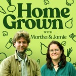 Logo of the podcast Home Grown with Martha and Jamie Podcast Home Grown with Martha and Jamie