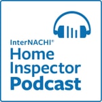 Home Inspector Podcast by InterNACHI Home Inspector Podcast by InterNACHI