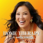 Home Therapy with Anita Yokota Podcast Home Therapy with Anita Yokota