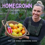 Homegrown with Sustainable Holly Podcast Homegrown with Sustainable Holly