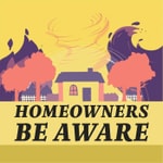 Homeowners Be Aware Homeowners Be Aware