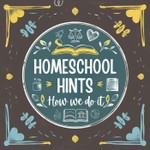 Logo of the podcast Homeschool Hints: How We Do It Podcast Homeschool Hints: How We Do It