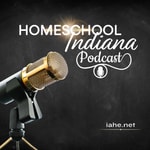 Homeschool Indiana Podcast Homeschool Indiana