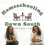Homeschooling Down South Podcast Homeschooling Down South