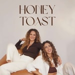 Honey Toast Podcast Podcast Honey Toast Podcast