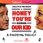 Honey You're Ruining Our Kid