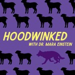 Logo of the podcast Hoodwinked with Dr. Mara Einstein Podcast Hoodwinked with Dr. Mara Einstein