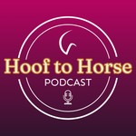 Logo of the podcast Hoof to Horse Academy Podcast Podcast Hoof to Horse Academy Podcast